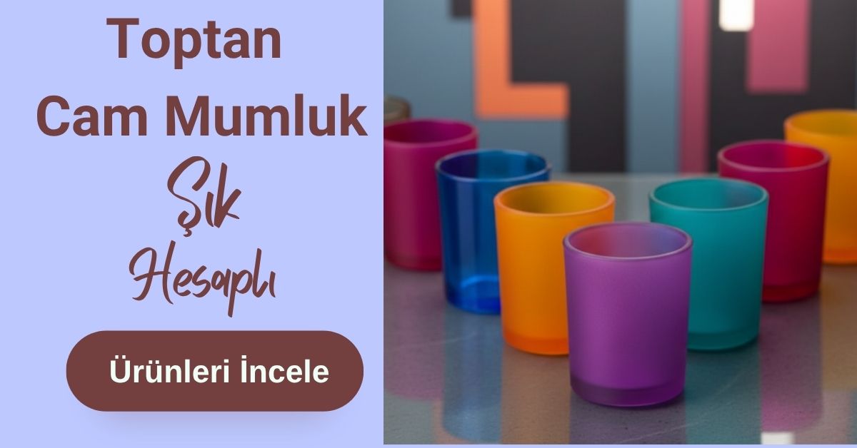 Toptan Cam Mumluk